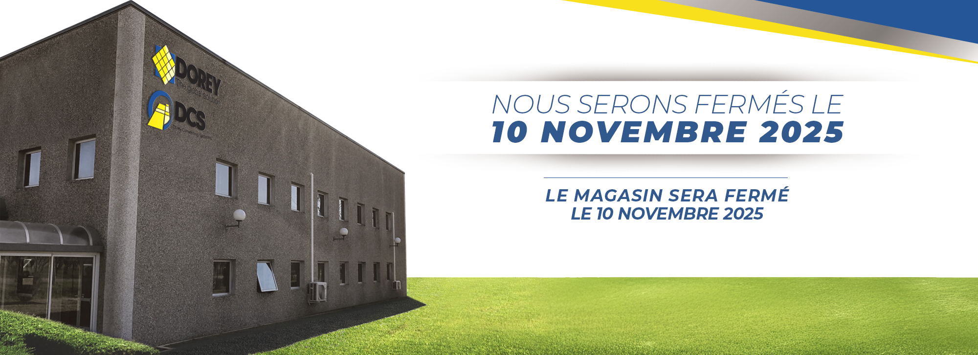 Le magasin sera fermé le 10 novembre 2025 pour le pont.